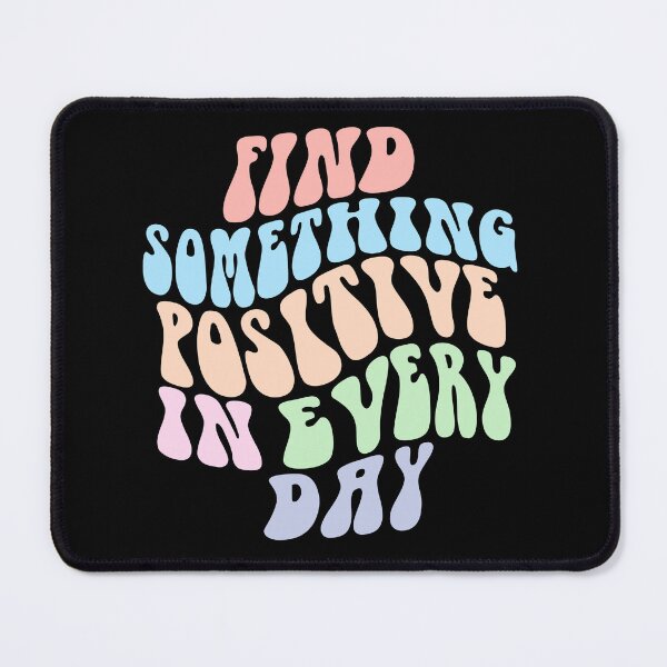 Item preview, Find something positive in every day quote designed and sold by NerdnGeekshop.