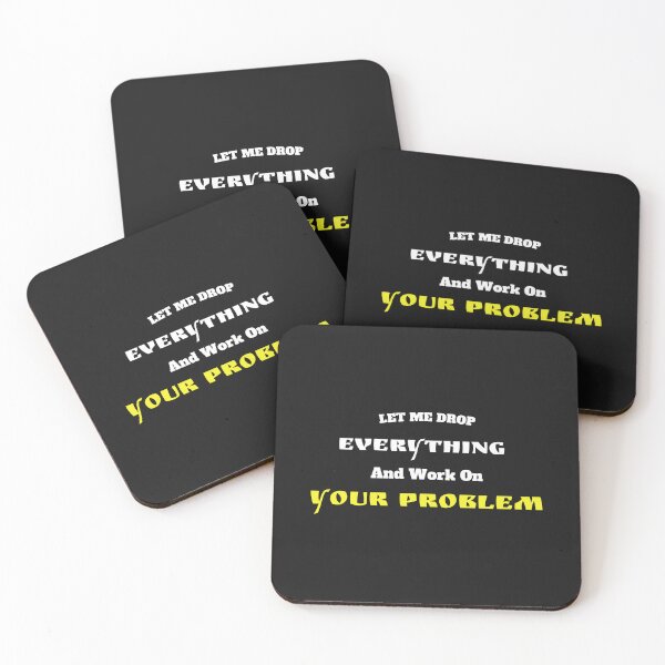 Item preview,    Let Me Drop Everything And Work On Your Problem designed and sold by yassminishop.