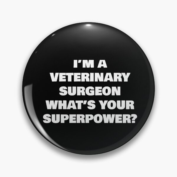 Item preview, I’M A VETERINARY SURGEON  WHAT’S YOUR SUPERPOWER? designed and sold by joebrad.