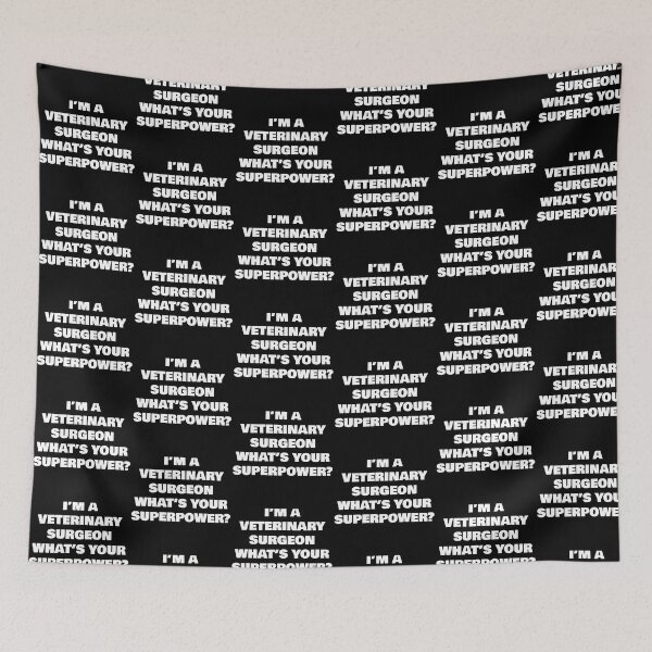 Item preview, I’M A VETERINARY SURGEON  WHAT’S YOUR SUPERPOWER? designed and sold by joebrad.