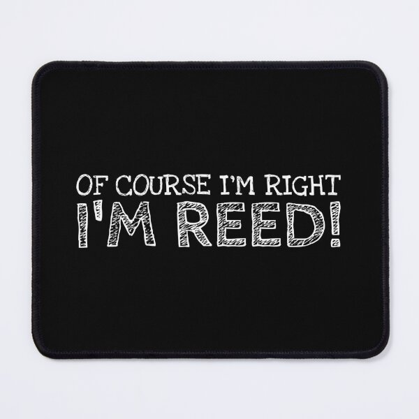 Item preview, Of Course I’m Right I’m Reed Funny Personalized Name designed and sold by MariosNydras.