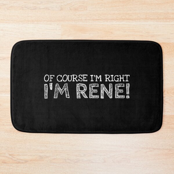 Item preview, Of Course I’m Right I’m Rene Funny Personalized Name designed and sold by MariosNydras.