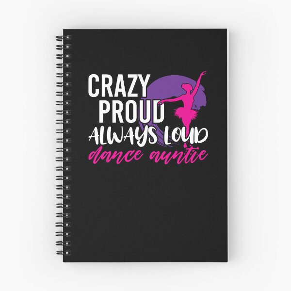 Item preview, Crazy Proud Always Loud Dance Auntie Dancer Aunt designed and sold by Dressed For  Duty.