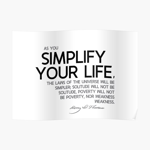 simplify your life - henry david thoreau Poster
