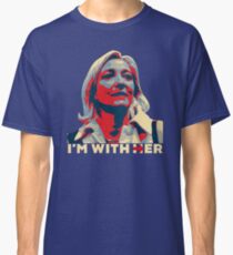 I'M WITH HER MARINE LE PEN Classic T-Shirt