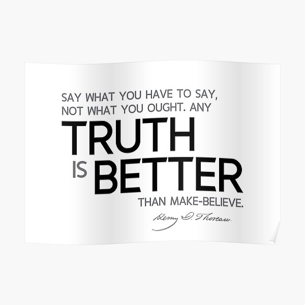 truth is better - henry david thoreau Poster