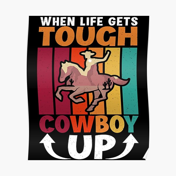 Been Doing Cowboy Stuff Al' Poster by DesignsByJnk5