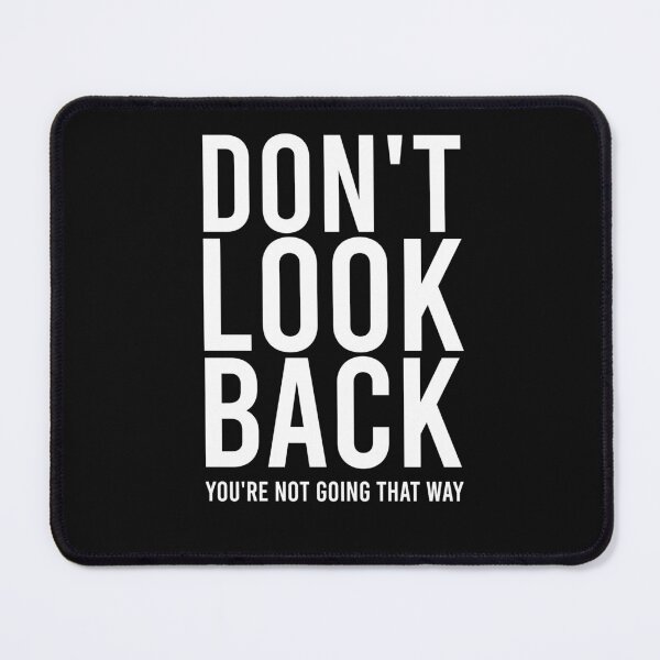 Item preview, Don't Look Back You're Not Going That Way designed and sold by pretty-os.