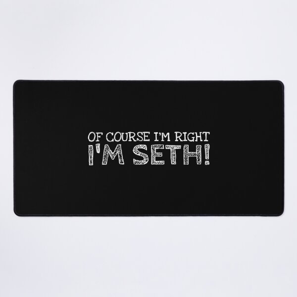 Item preview, Of Course I’m Right I’m Seth Funny Personalized Name designed and sold by MariosNydras.