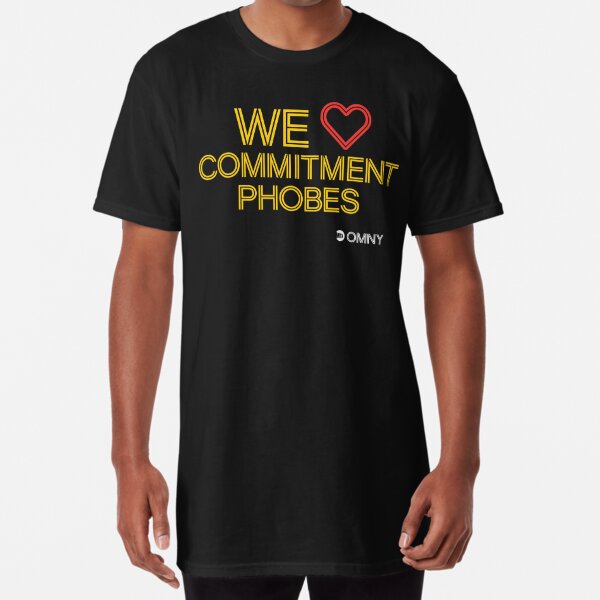 We Love Commitment Phobes Long T-Shirt