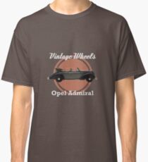 Vintage Wheels: Opel Admiral Cabriolet Classic T-Shirt