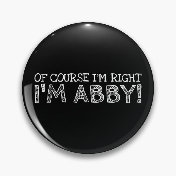 Item preview, Of Course I’m Right I’m Abby Funny Personalized Name designed and sold by MariosNydras.