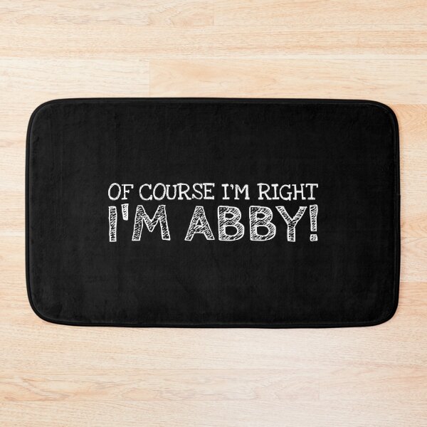 Item preview, Of Course I’m Right I’m Abby Funny Personalized Name designed and sold by MariosNydras.