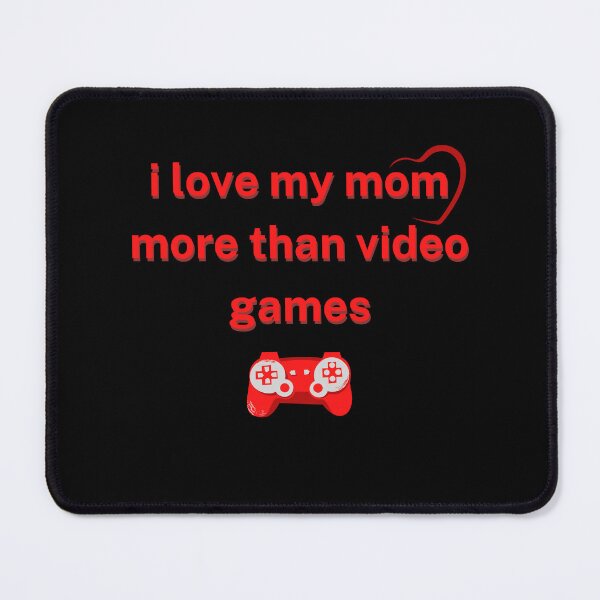 Item preview, I Love My Mom more than Video Games , gamer shirt designed and sold by kingstorre.
