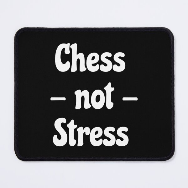 Item preview, Chess Not Stress - Gaming Gifts That Rhyme designed and sold by epicthoughts.