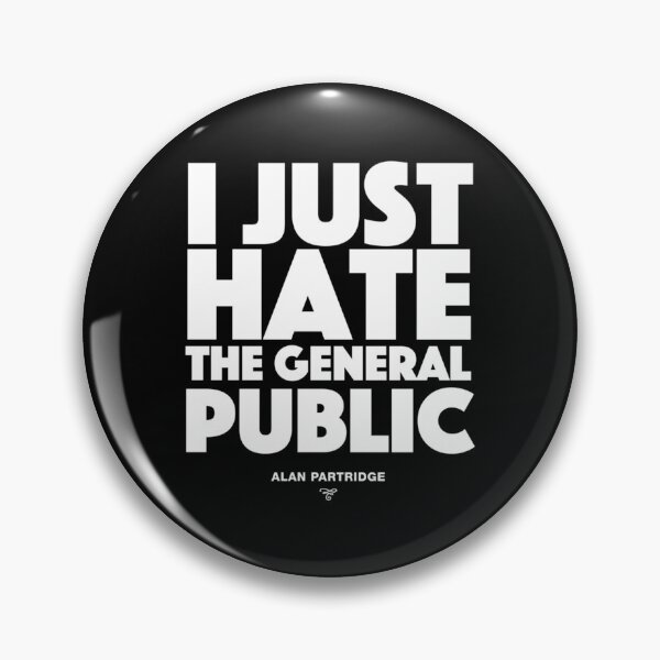 Item preview, Alan Partridge - I just hate the general public   designed and sold by shwrseinorbar.