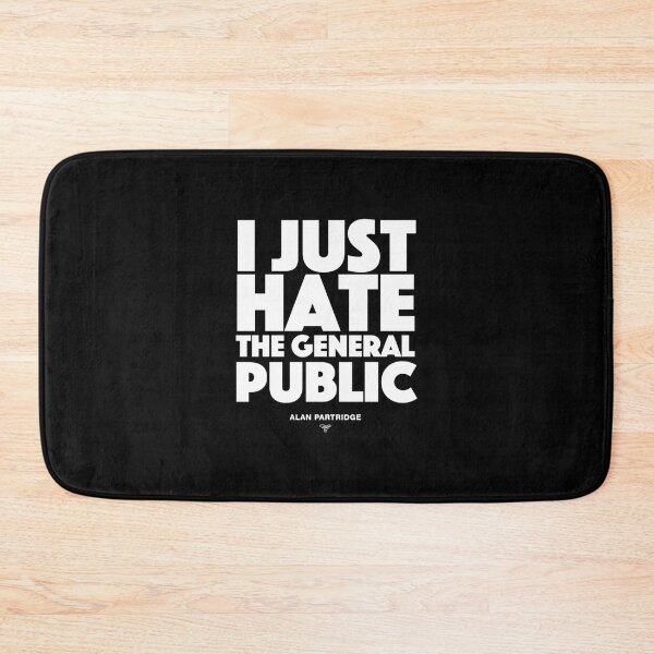 Item preview, Alan Partridge - I just hate the general public   designed and sold by shwrseinorbar.