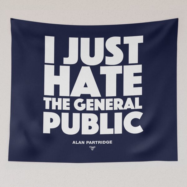 Item preview, Alan Partridge - I just hate the general public   designed and sold by shwrseinorbar.