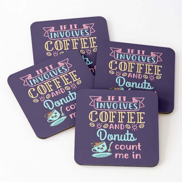 Item preview, If It Involves Coffee and Donuts Count Me In Donut Lover designed and sold by jaygo.