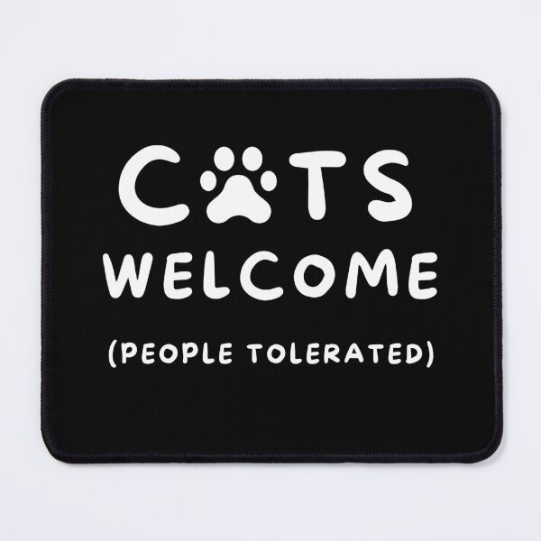 Item preview, Cats Welcome, People Tolerated designed and sold by Rusty-Gate98.
