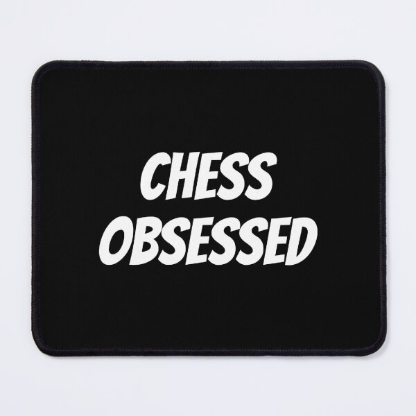 Item preview, Chess Obsessed - Gaming Gifts That Rhyme designed and sold by epicthoughts.