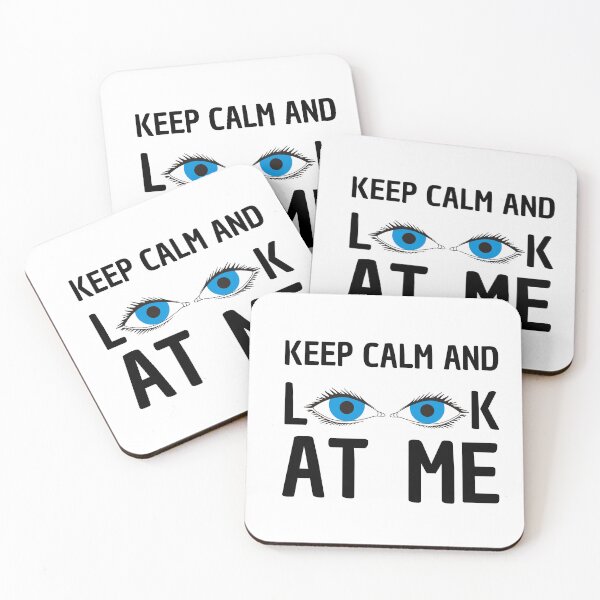 Item preview, Keep Calm And Look At Me designed and sold by Printshac.