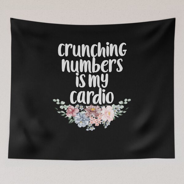 Item preview, Crunching Numbers Is My Cardio Funny Saying Gift for Accountant / Birthday Gifts Idea floral design designed and sold by Chamssou.