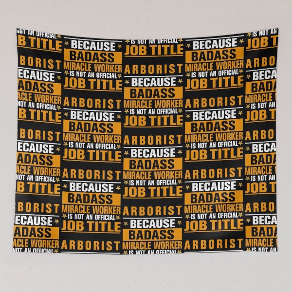 Item preview, Arborist Because badass Miracle Worker Is Not An Official Job Title designed and sold by Yallwofunart.