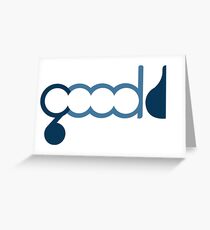 Its all good Greeting Card