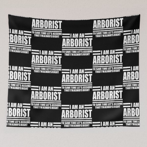 Item preview, I'm  An Arborist  To Save Time Let's Just Assume I'm Always Right-01 designed and sold by Yallwofunart.