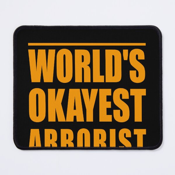 Item preview, World's Okayest Arborist designed and sold by Yallwofunart.