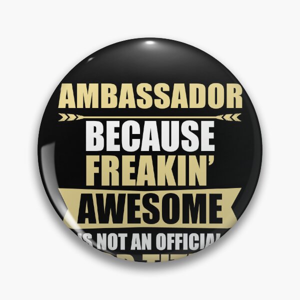 Item preview, Ambassador Because Freaking Awesome.png designed and sold by Yallwofunart.