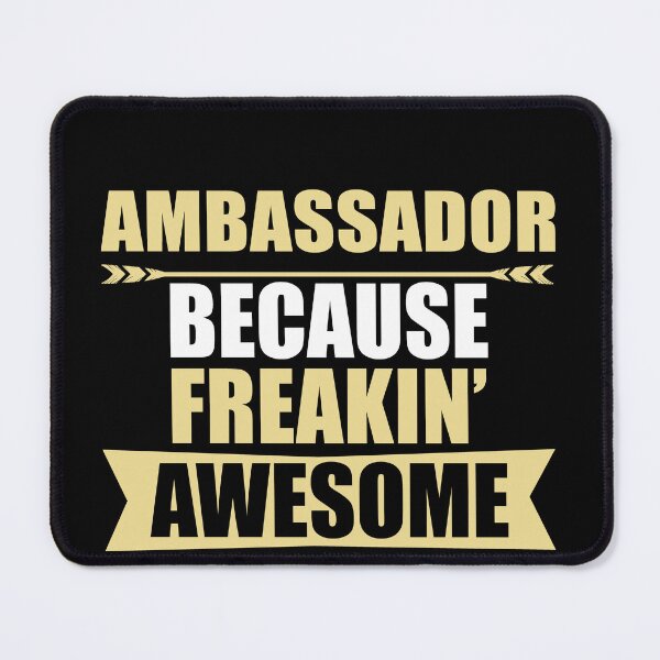 Item preview, Ambassador Because Freaking Awesome.png designed and sold by Yallwofunart.