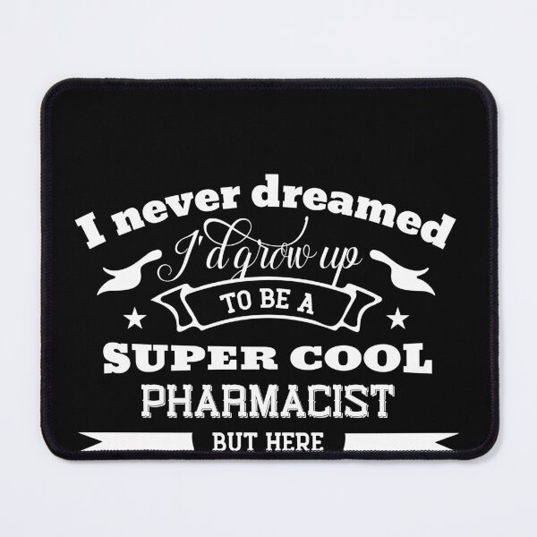 Item preview, I Never Dreamed I'd Grow Up to Be a Super Cool .Pharmacist But Here I'm Rocking'it designed and sold by Yallwofunart.