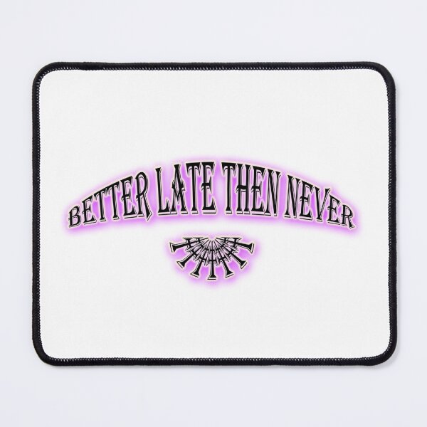 Item preview, Better late than never designed and sold by leobrix.