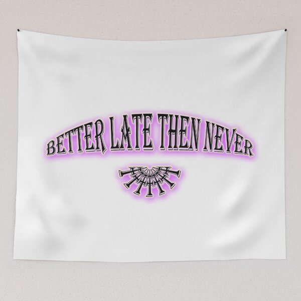 Item preview, Better late than never designed and sold by leobrix.