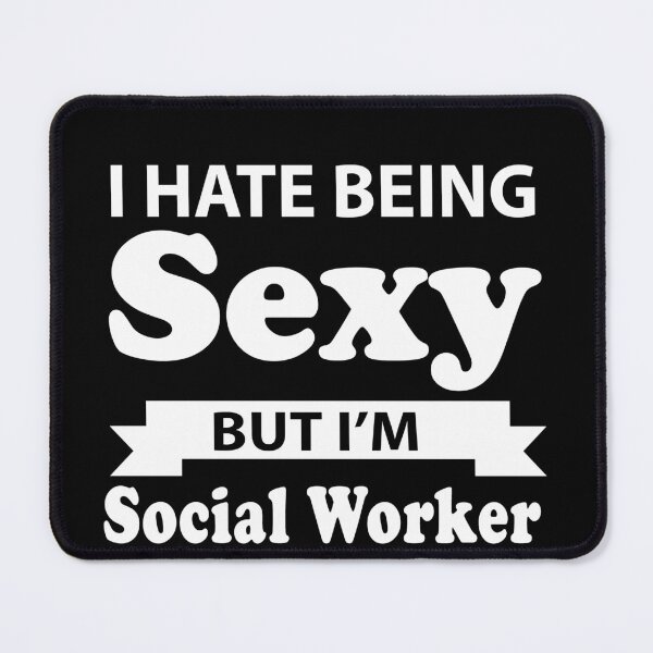 Item preview, I Hate Being Sexy But I'm Social Worker so I can't help it  designed and sold by Yallwofunart.