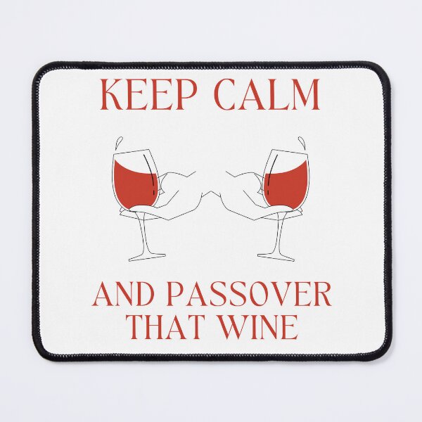 Item preview, Keep Calm And Passover That Wine designed and sold by RigorAtev.