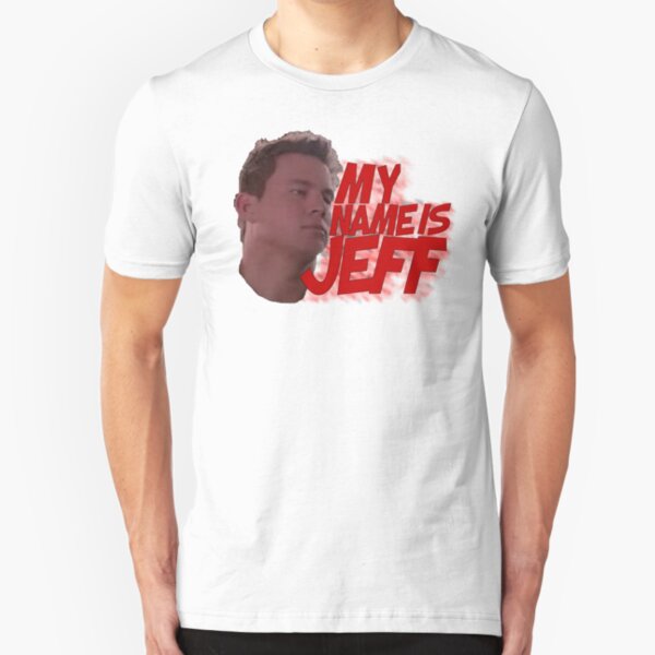 MY NAME IS JEFF Slim Fit T-Shirt