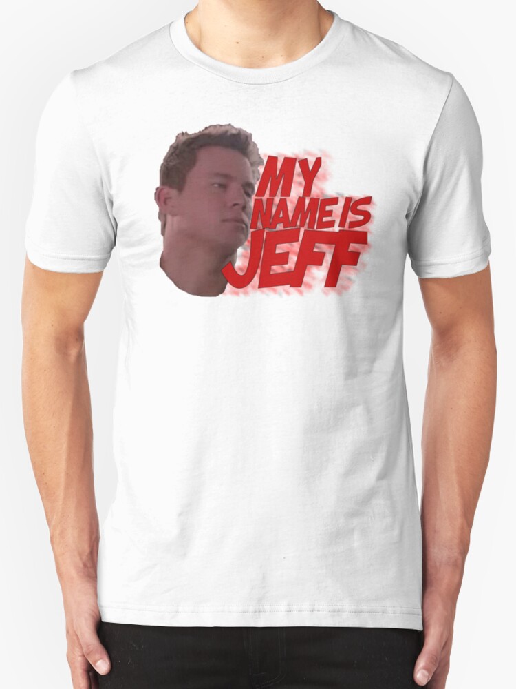 my name is jeff t shirt