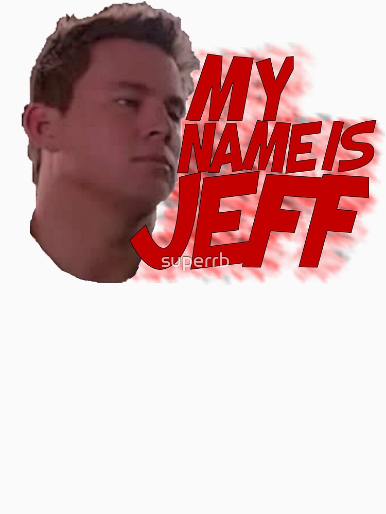 my name is jeff t shirt