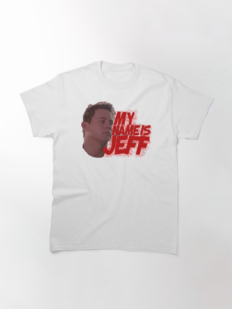 my name is jeff t shirt