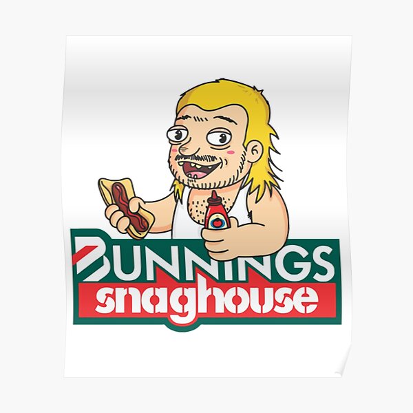 "Bunnings Snaghouse" Poster by NaomiTyler Redbubble