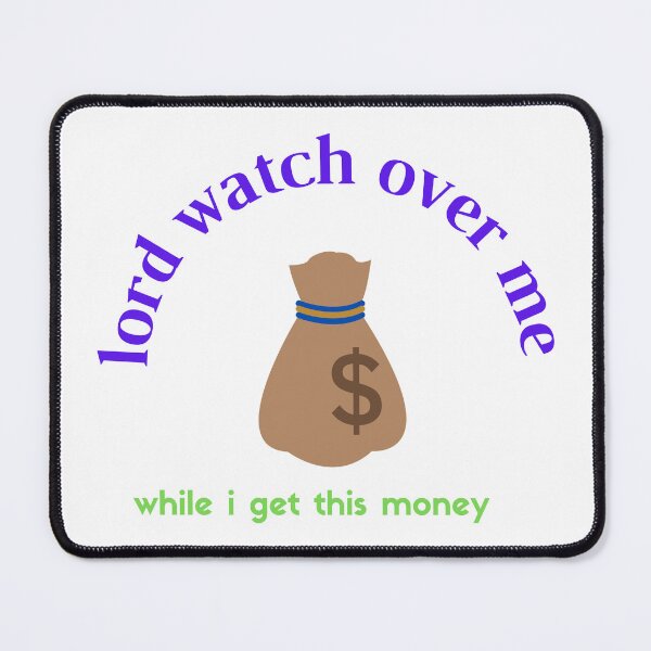 Item preview, lord watch over me while i get this money designed and sold by yassminishop.