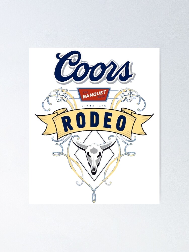 "Coors Banquet Rodeo, Coors Rodeo Colorway" Poster by rosolwegironefn