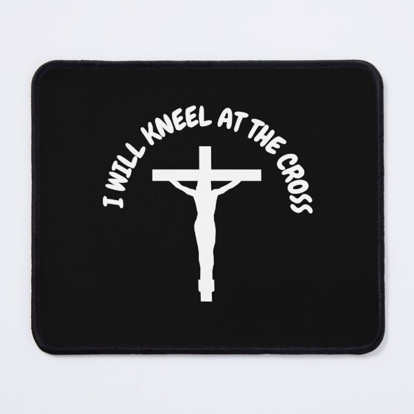 Item preview, I Will Kneel At The Cross T-Shirt designed and sold by MrTsTshirts.