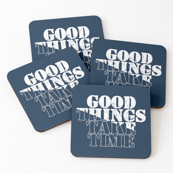 Item preview, Good things take time designed and sold by AleksandarRoyal.