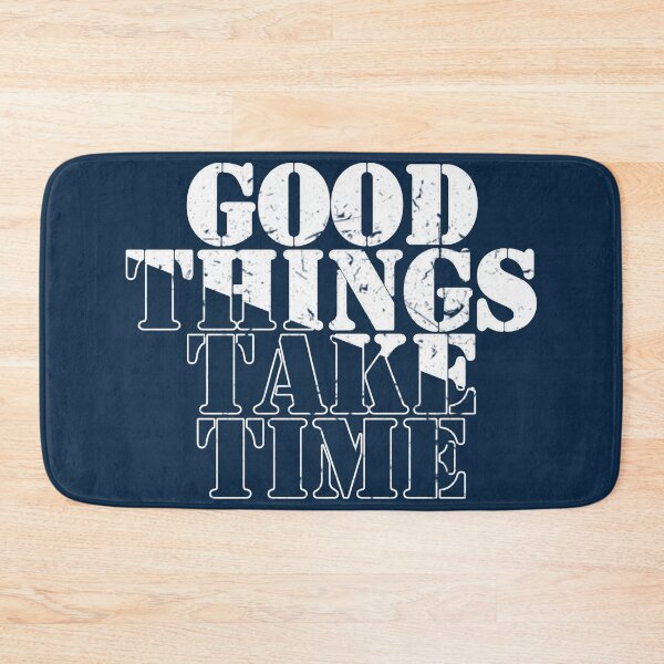 Item preview, Good things take time designed and sold by AleksandarRoyal.