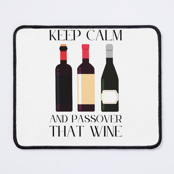 Item preview, Keep Calm And Passover That Wine designed and sold by RigorAtev.
