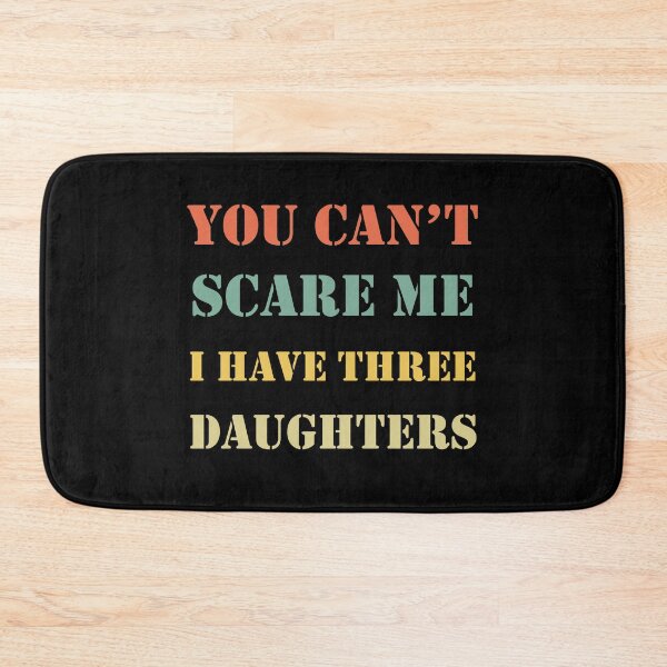 Item preview, You Can't Scare Me I Have Three Daughters Mom and Dad Joke  designed and sold by Rami Khalifah.